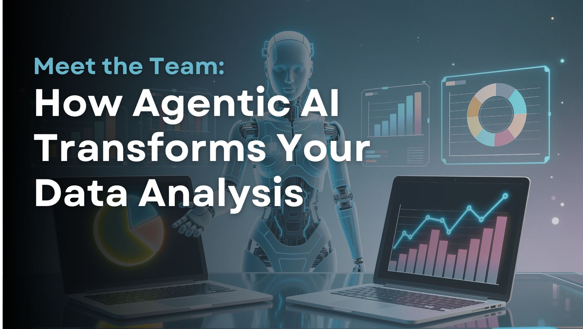Meet the Team: How Agentic AI Transforms Your Data Analysis